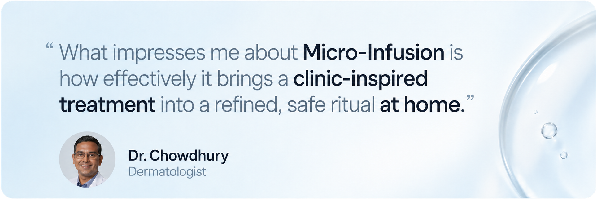 Dr. Chowdhury dermatologist quote about SkinDosed micro-infusion